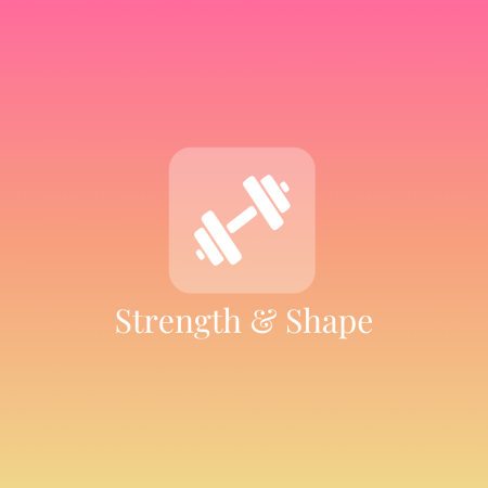 Strength & Shape