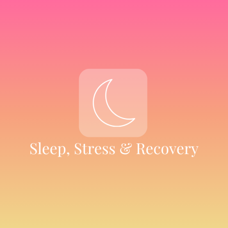 Sleep, Stress & Recovery